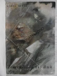 ZEMRU-LI DO TŘÍ DNŮ, KAREL MEČÍŘ, **an