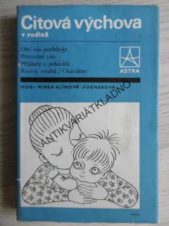 CITOVÁ VÝCHOVA V RODINĚ, MIRKA KLÍMOVÁ-FÜGNEROVÁ, **an