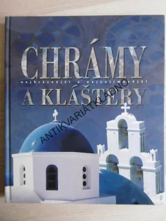 CHRÁMY A KLÁŠTERY, NEJKRÁSNĚJŠÍ A NEJZAJÍMAVĚJŠÍ, **an