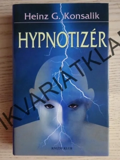HYPNOTIZÉR, HEINZ G. KONSALIK, **an