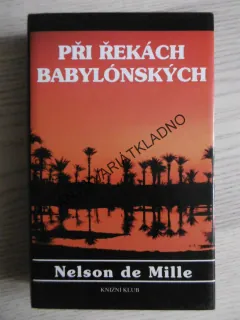 PŘI ŘEKÁCH BABYLÓNSKÝCH, NELSON DE MILLE, **an
