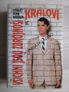 VŠICHNI JSOU ZBROJNOŠI KRÁLOVI, ROBERT PENN WARREN, **an