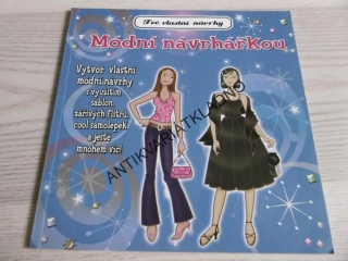 MÓDNÍ NÁVRHÁŘKOU, TVÉ VLASTNÍ NÁVRHY, BEZ PŘÍLOHY, **an