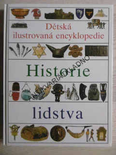 DĚTSKÁ ILUSTROVANÁ ENCYKLOPEDIE HISTORIE LIDSTVA, **an