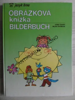 OBRÁZKOVÁ KNÍŽKA BILDERBUCH, JAZYK HROU,  JOSEF ŠVARC, M.SVOBODA, **an