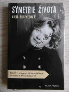 SYMETRIE ŽIVOTA, VIERA GROZNEROVÁ, **an