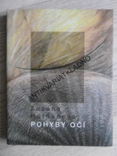 POHYBY OČÍ, ZUZANA HUTŇANOVÁ, **an