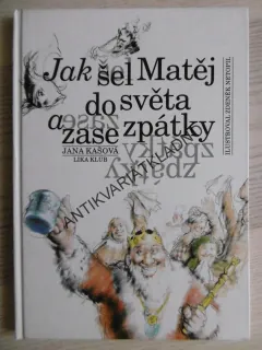 JAK ŠEL MATĚJ DO SVĚTA A ZASE ZPÁTKY, JANA KAŠOVÁ, ZDENĚK NETOPIL, **an