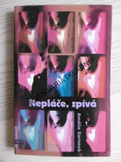 NEPLÁČE, ZPÍVÁ, AMÉLIE SARNOVÁ, **an