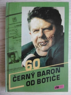 ČERNÝ BARON OD BOTIČE, MILOSLAV ŠVANDRLÍK, **an