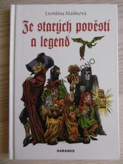 ZE STARÝCH POVĚSTÍ A LEGEND, LEONTINA MAŠÍNOVÁ, PETR HEROLD, **an