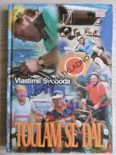 TOULÁM SE DÁL, VLASTIMIL SVOBODA, **an