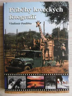 PŘÍBĚHY LOVECKÝCH FOTOGRAFIÍ, VLADIMÍR PAULIŠTA, **an