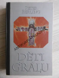 DĚTI GRÁLU, PETER BERLING, **an