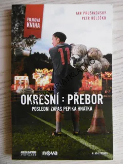 OKRESNÍ PŘEBOR, POSLEDNÍ ZÁPAS PEPIKA HNÁTKA, JAN PRUŠINOVSKÝ, PETR KOLEČKO, **an