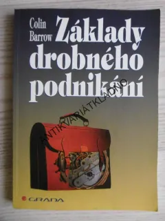 ZÁKLADY DROBNÉHO PODNIKÁNÍ, COLIN BARROW, **an