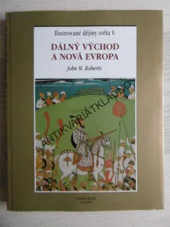 DÁLNÝ VÝCHOD A NOVÁ EVROPA, JOHN M. ROBERTS, **an