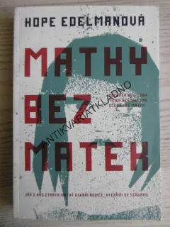 MATKY BEZ MATEK, HOPE EDELMANOVÁ, **an