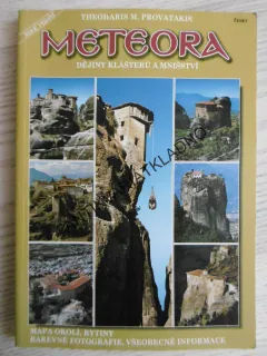 METEORA, DĚJINY KLÁŠTĚRŮ A MNIŠSTVÍ, THEOHARIS M. PROVATAKIS, **an
