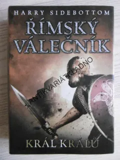 ŘÍMSKÝ VÁLEČNÍK, KRÁL KRÁLŮ, HARRY SIDEBOTTOM, **an