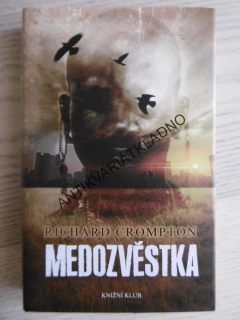 MEDOZVĚSTKA, RICHARD CROMPTON, **an