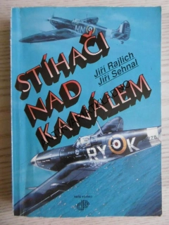 STÍHAČI NAD KANÁLEM, JIŘÍ RAJLICH, JIŘÍ SEHNAL, **an