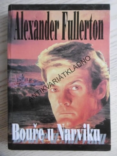 BOUŘE U NARVIKU, ALEXANDER FULLERTON, **an