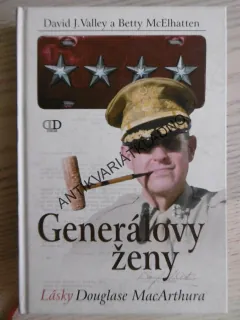 GENERÁLOVY ŽENY, LÁSKY DOUGLASE MACARTHURA, DAVID J. VALLEY, BETTY MCELHATTEN, **an