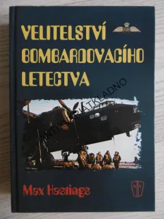 VELITELSTVÍ BOMBARDOVACÍHO NĚMECKA, MAX HASTINGS, **an