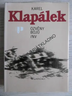 OZVĚNY BOJŮ, KAREL KLAPÁLEK, **an
