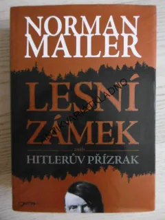 LESNÍ ZÁMEK ANEB HITLERŮV PŘÍZRAK, NORMAN MAILER, **an