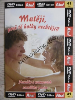 MATĚJI, PROČ TĚ HOLKY NECHTĚJÍ?, DVD FILM
