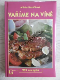 VAŘÍME NA VÍNĚ, MILUŠE HORÁČKOVÁ, **an