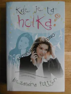 KDE JE TA HOLKA? ALEXANDRA POTTER, **an