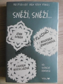 SNĚŽÍ, SNĚŽÍ..., JOHN GREEN, MAUREEN JOHNSONOVÁ, LAUERN MYRACLEOVÁ, **an