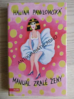 MANUÁL ZRALÉ ŽENY, HALINA PAWLOWSKÁ, **an