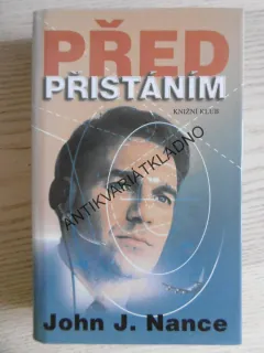 PŘED PŘISTÁNÍM, JOHN J. NANCE, **an