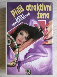 PŘÍLIŠ ATRAKTIVNÍ ŽENA, JANET CAMERONOVÁ, **an
