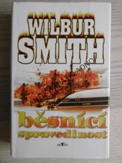 BĚSNÍCI SPRAVEDLNOST, WILBUR SMITH, **an