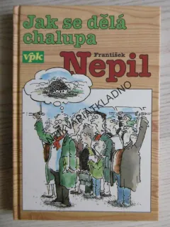 JAK SE DĚLÁ CHALUPA, FRANTIŠEK NEPIL, VLADIMÍR RENČÍN,**an