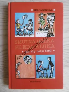 SMUTNÁ HOLKA HLEDÁ KLUKA, MELITA DENKOVÁ, **an
