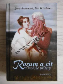 ROZUM A CIT A MOŘSKÉ PŘÍŠERY, JANE AUSTEN, BEN H. WINTERS, **an