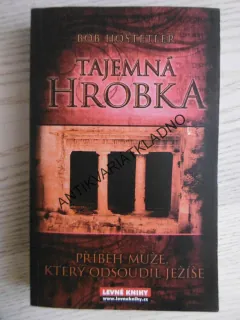 TAJEMNÁ HROBKA, BOB HOSTETLER, **an