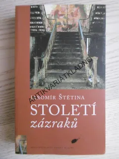 STOLETÍ ZÁZRAKŮ, JAROMÍR ŠTĚTINA, **an