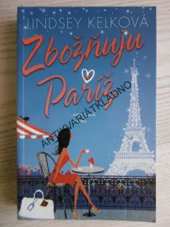 ZBOŽŇUJU PAŘÍŽ, LINDSEY KELKOVÁ, **an