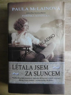 LÉTALA JSEM ZA SLUNCEM, PILOT, AFRIKA, PAULA MCLAINOVÁ