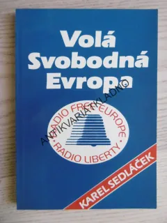 VOLÁ SVOBODNÁ EVROPA, KAREL SEDLÁČEK, **an