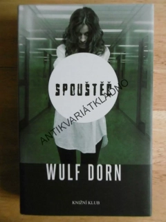 SPOUŠTĚČ, WULF DORN, **an