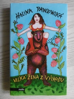 VELKÁ ŽENA Z VÝCHODU, HALINA PAWLOWSKÁ, **an