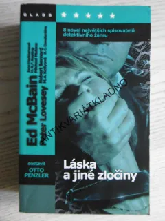 LÁSKA A JINÉ ZLOČINY, 8 NOVEL NEJVĚTŠÍCH SPISOVATELŮ DETEKTIVNÍHO ŽÁNRU, ED MCBAIN, PETER LOVESEY A DALŠÍ, **an